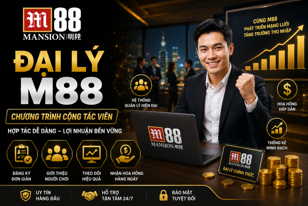 Chi tiết làm đại lý M88 nhanh chóng
